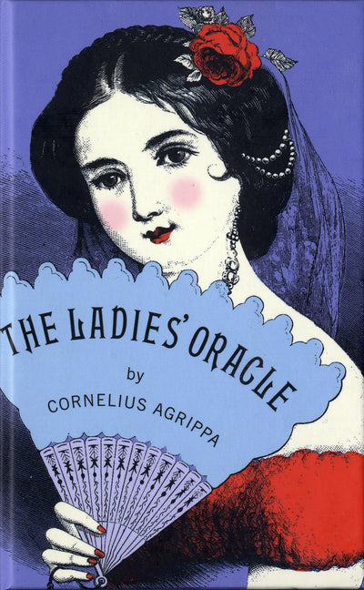 The ladies' Oracle by Cornelius Agrippa