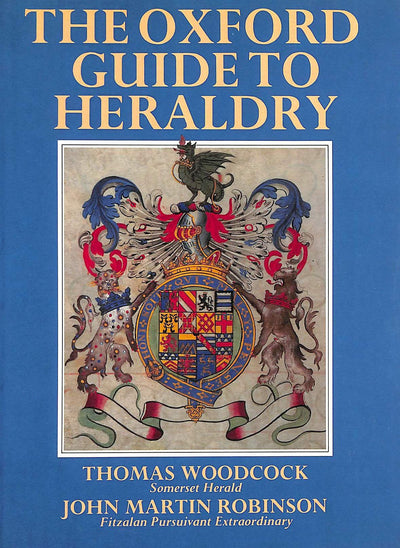 The Oxford Guide to Heraldry by Woodcock, Thomas