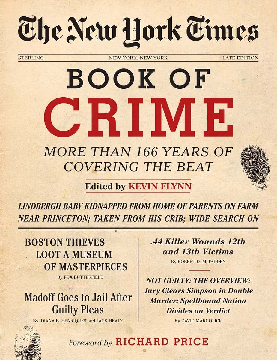 The New York Times Book of Crime: More Than 166 Years of Covering the Beat