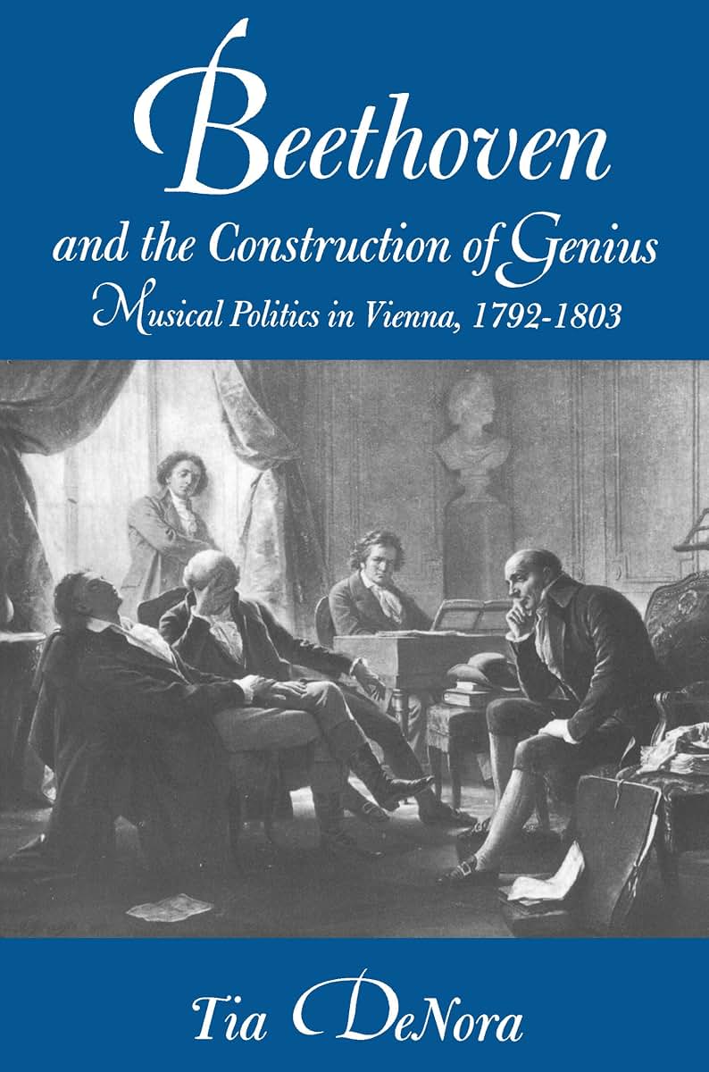 Beethoven and the Construction of Genius: Musical Politics i