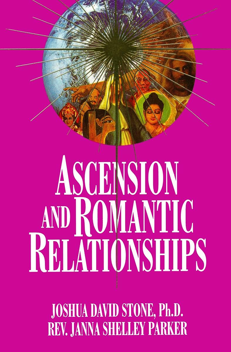 Ascension and Romantic Relationships (Ascension Series, Book 13) (Easy-To-Read Encyclopedia of the Spiritual Path)