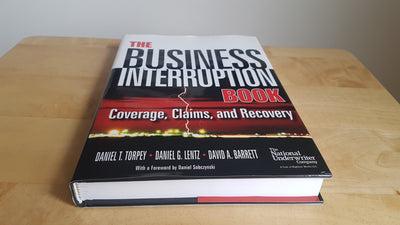The Business Interruption Book: Coverage, Claims, and Recovery