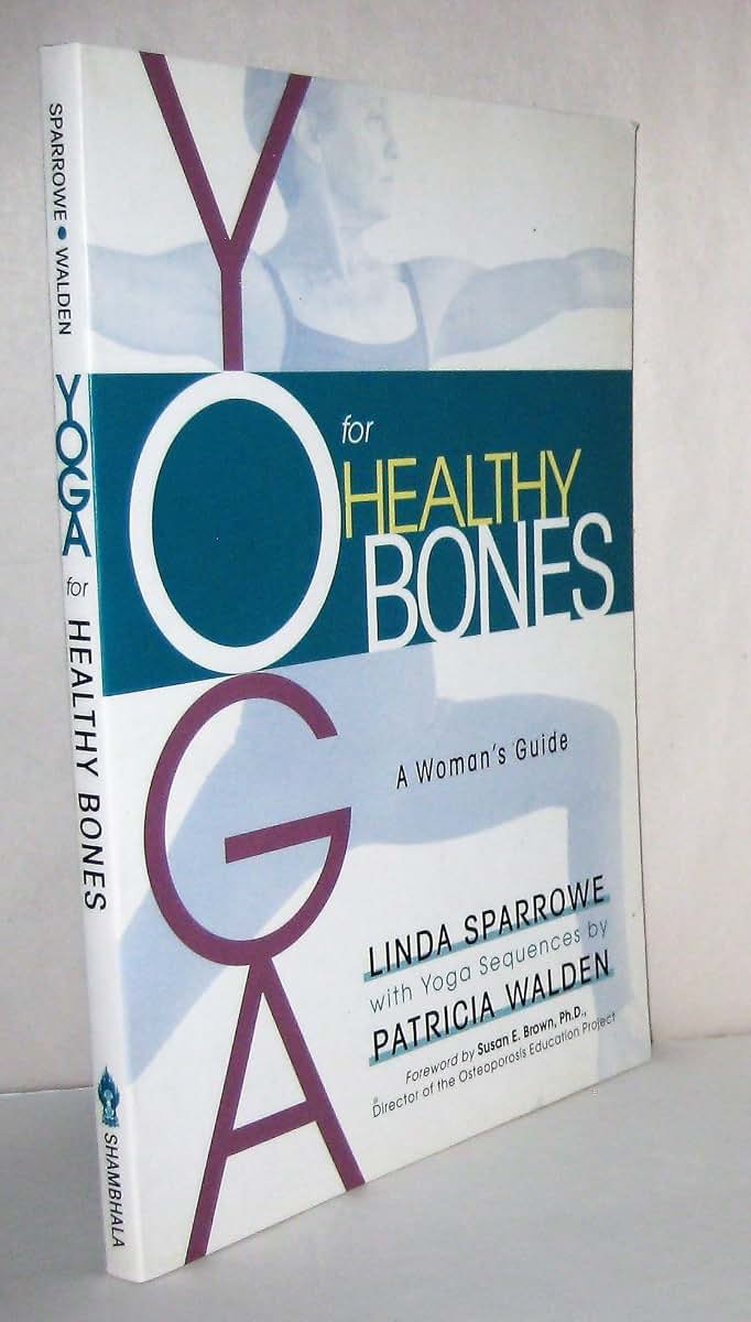 Yoga for Healthy Bones: A Woman's Guide