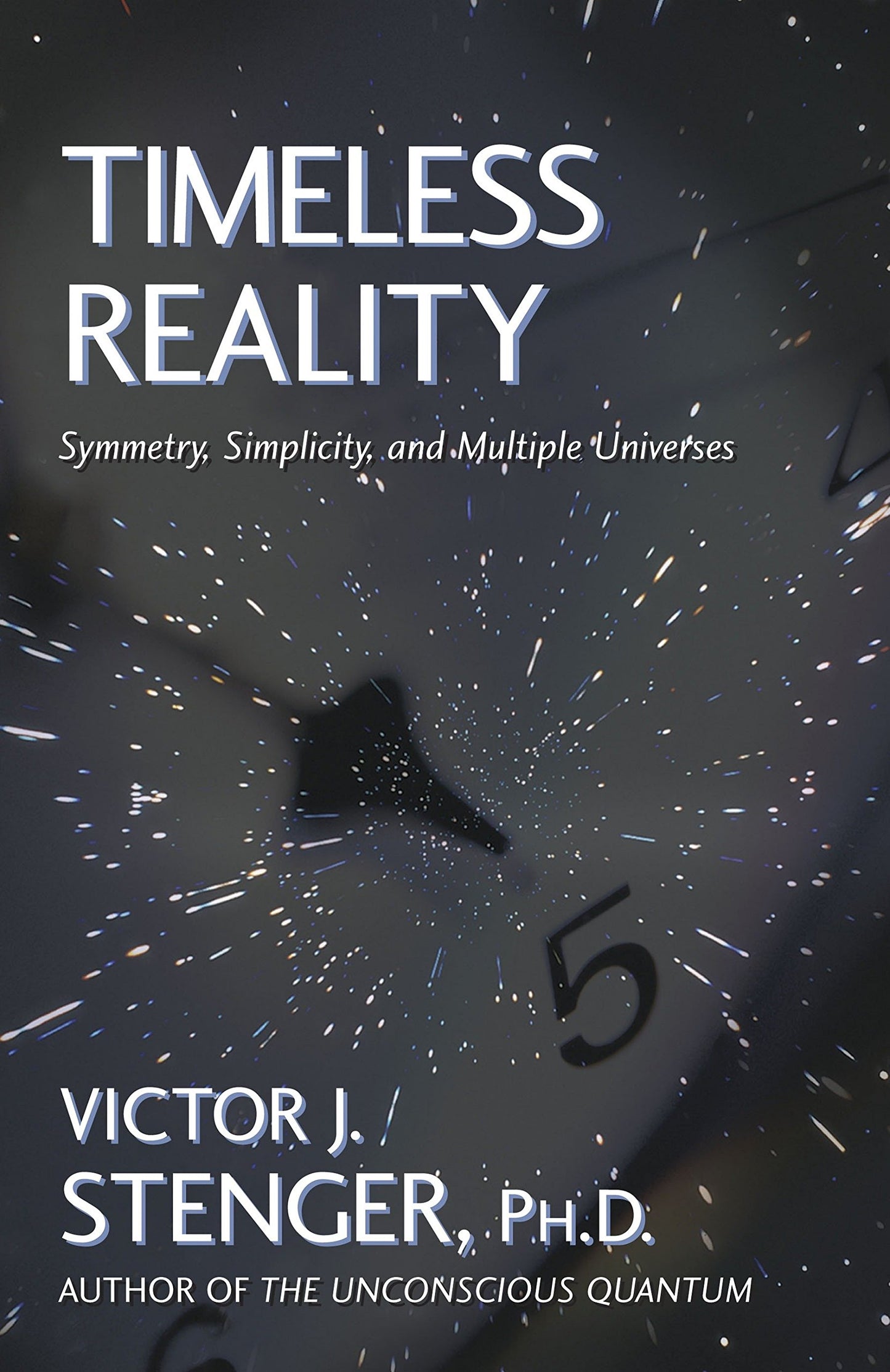 Timeless Reality : Symmetry, Simplicity, and Multiple Universes
