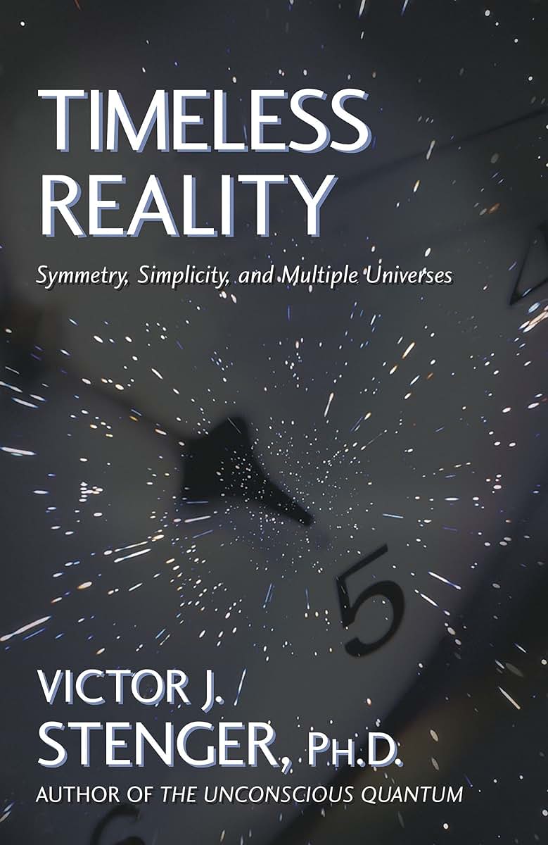 Timeless Reality : Symmetry, Simplicity, and Multiple Universes
