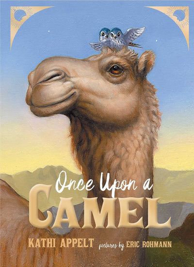 Once Upon a Camel by Kathi Appelt (ISBN: 9781534406445)