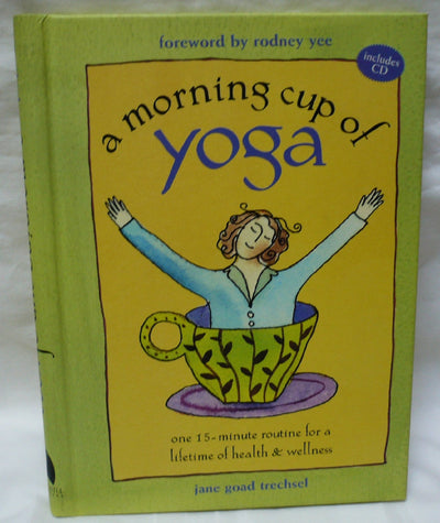 A Morning Cup of Yoga: One 15-minute Routine for a Lifetime of Health & Wellness (Book and CD)