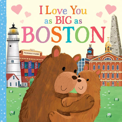 I Love You as Big as Boston: A Sweet Love Board Book for Toddlers, the Perfect Easter Gift!