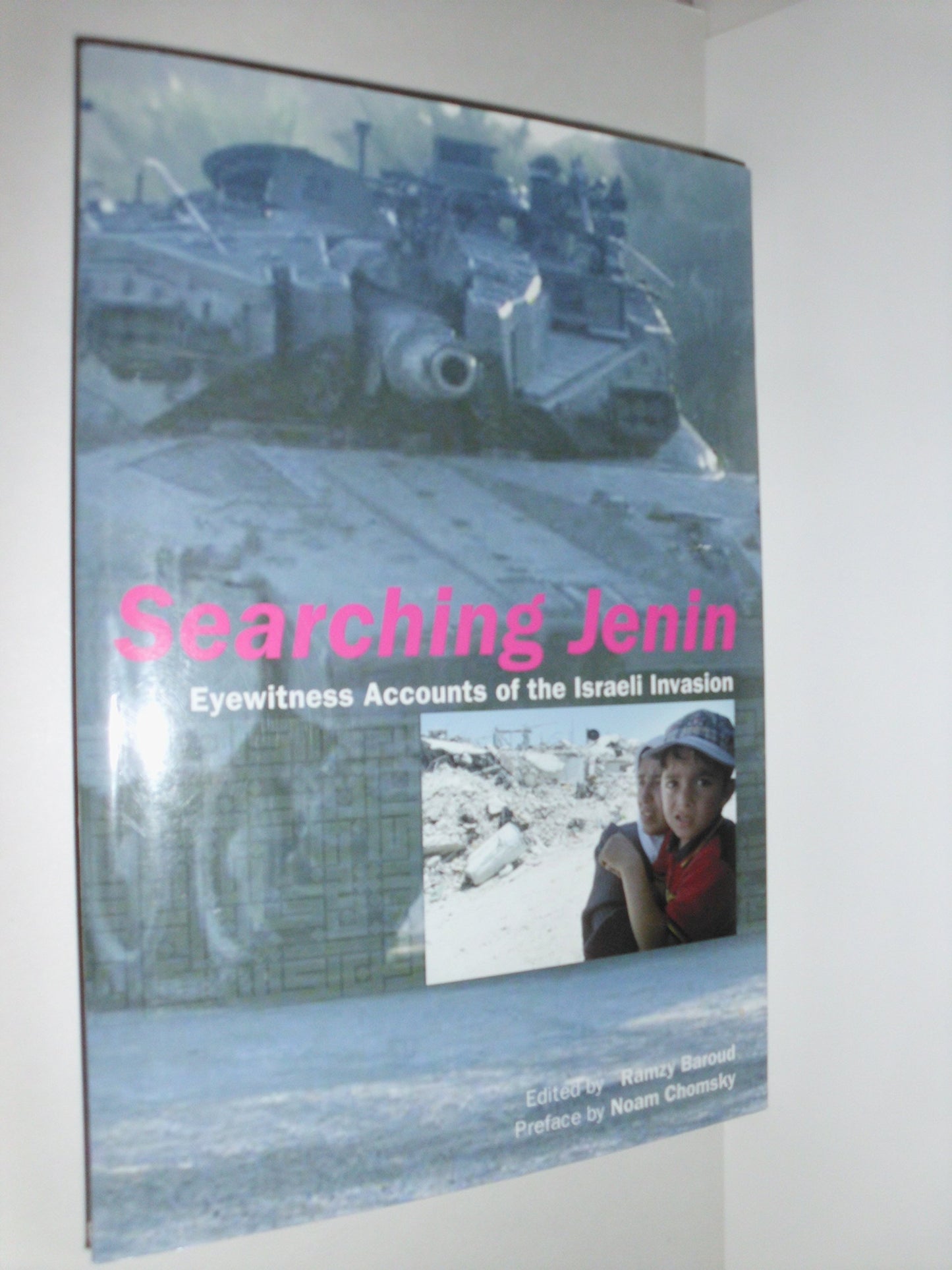 Searching Jenin: Eyewitness Accounts of the Israeli Invasion 2002
