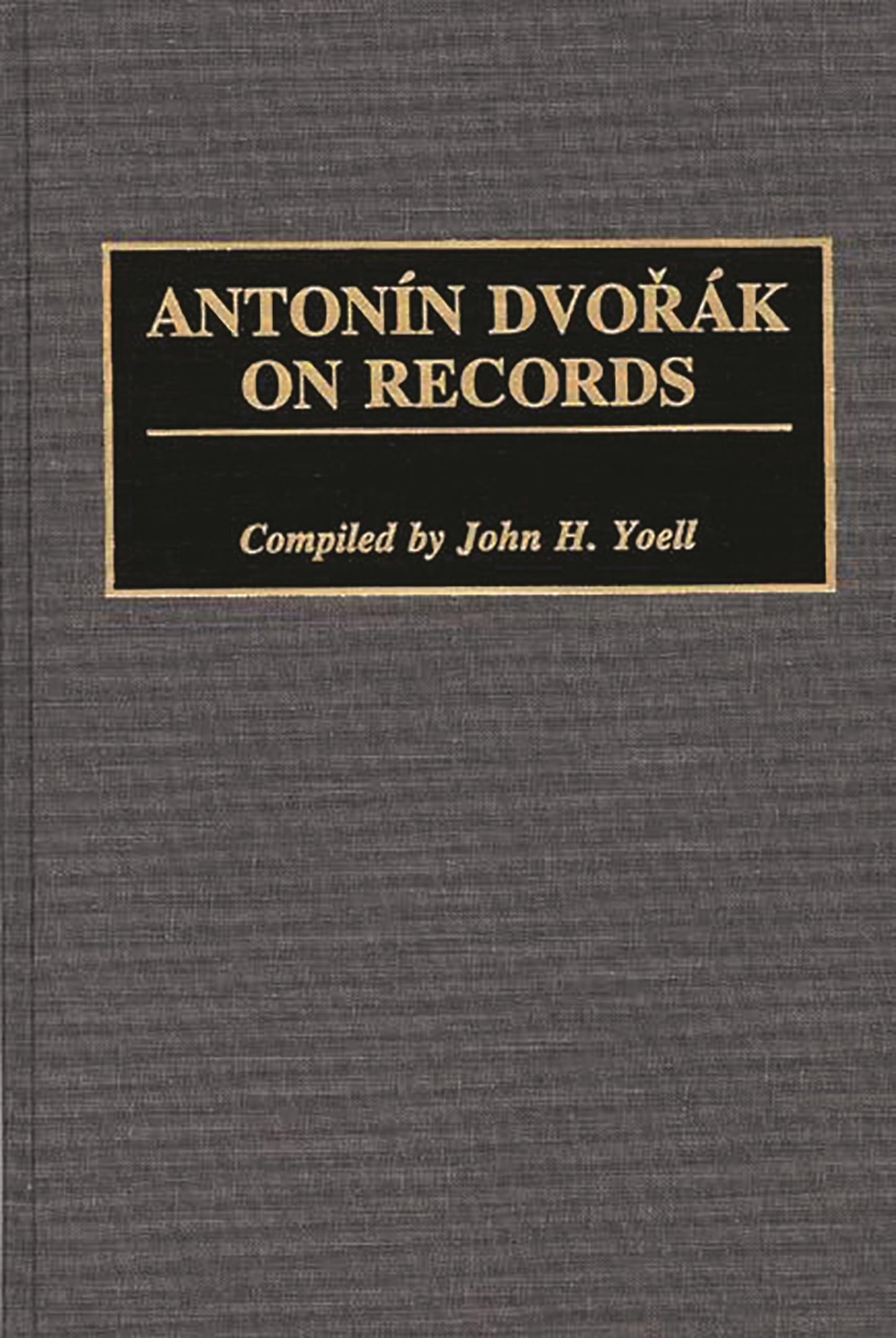 Antonin Dvorak on Records (Discographies: Association for Recorded Sound Collections Discographic Reference)
