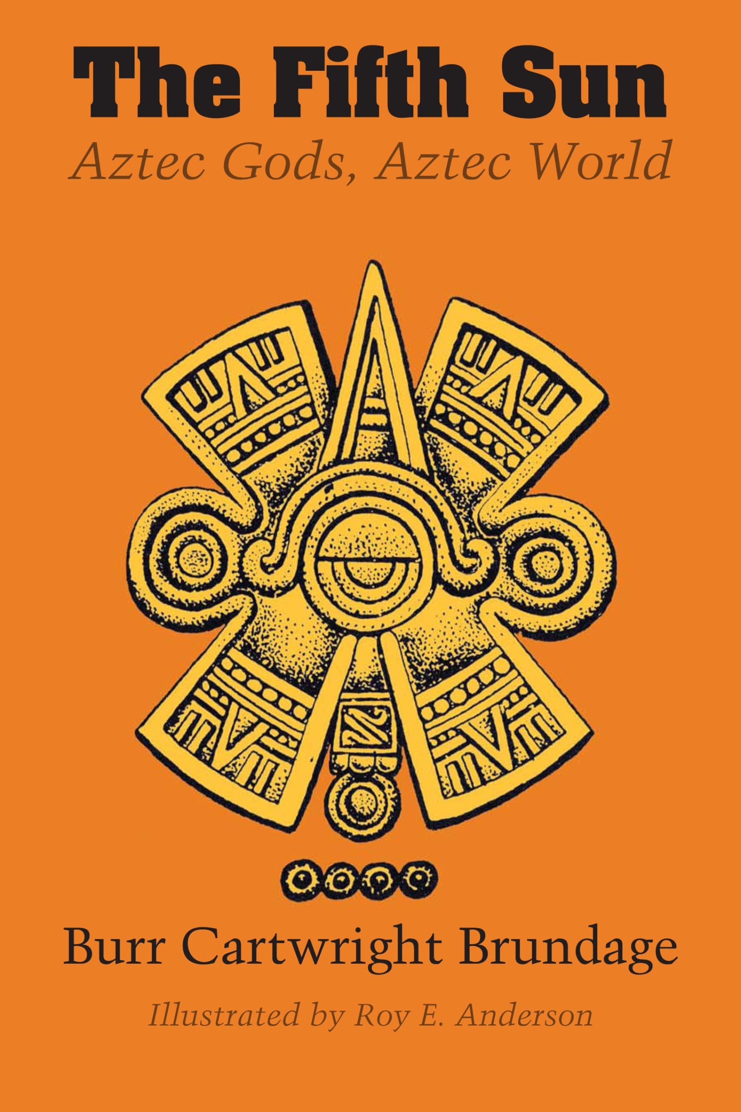 The Fifth Sun: Aztec Gods, Aztec World (Texas Pan American S