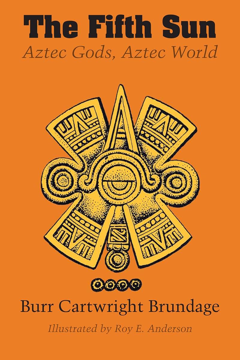 The Fifth Sun: Aztec Gods, Aztec World (Texas Pan American S