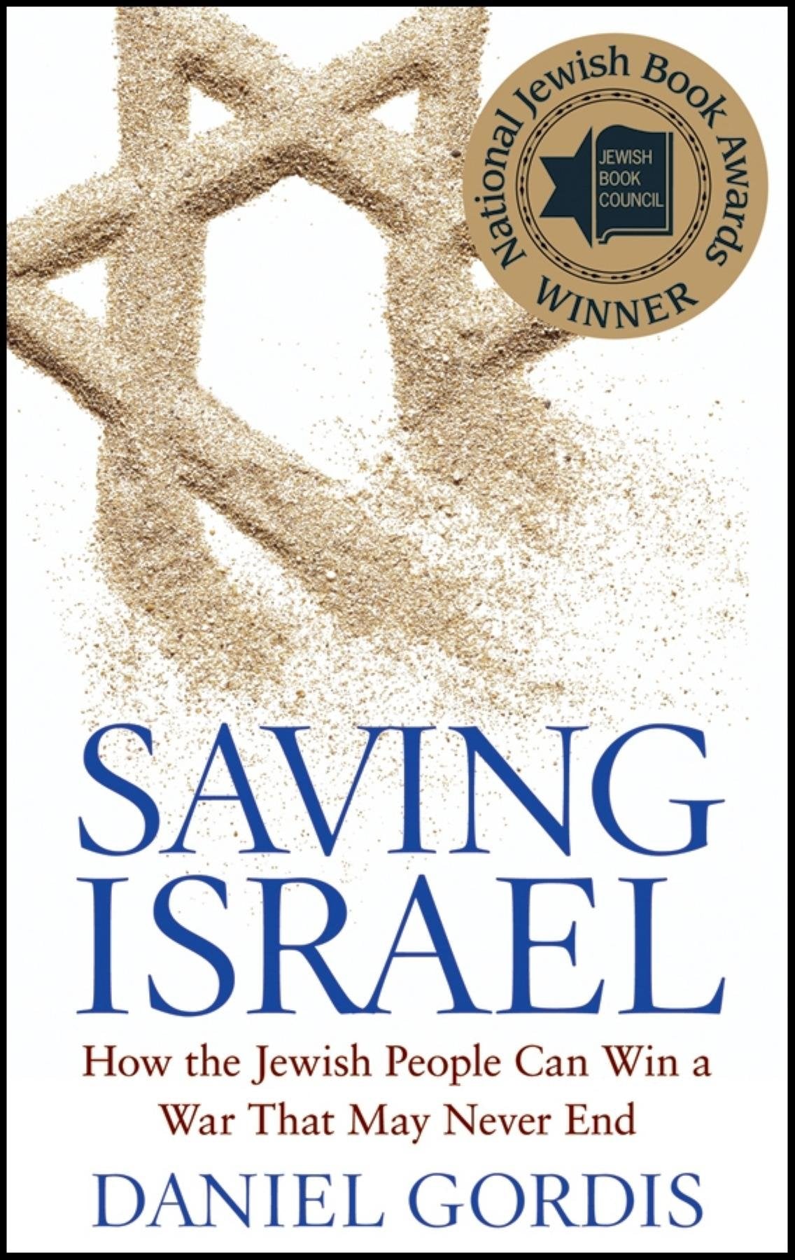 Saving Israel: How the Jewish People Can Win a War That May