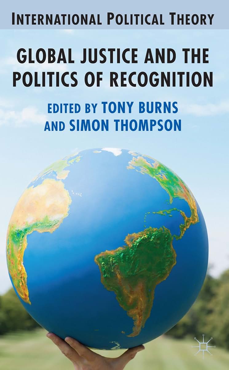 Global Justice and the Politics of Recognition (International Political Theory)
