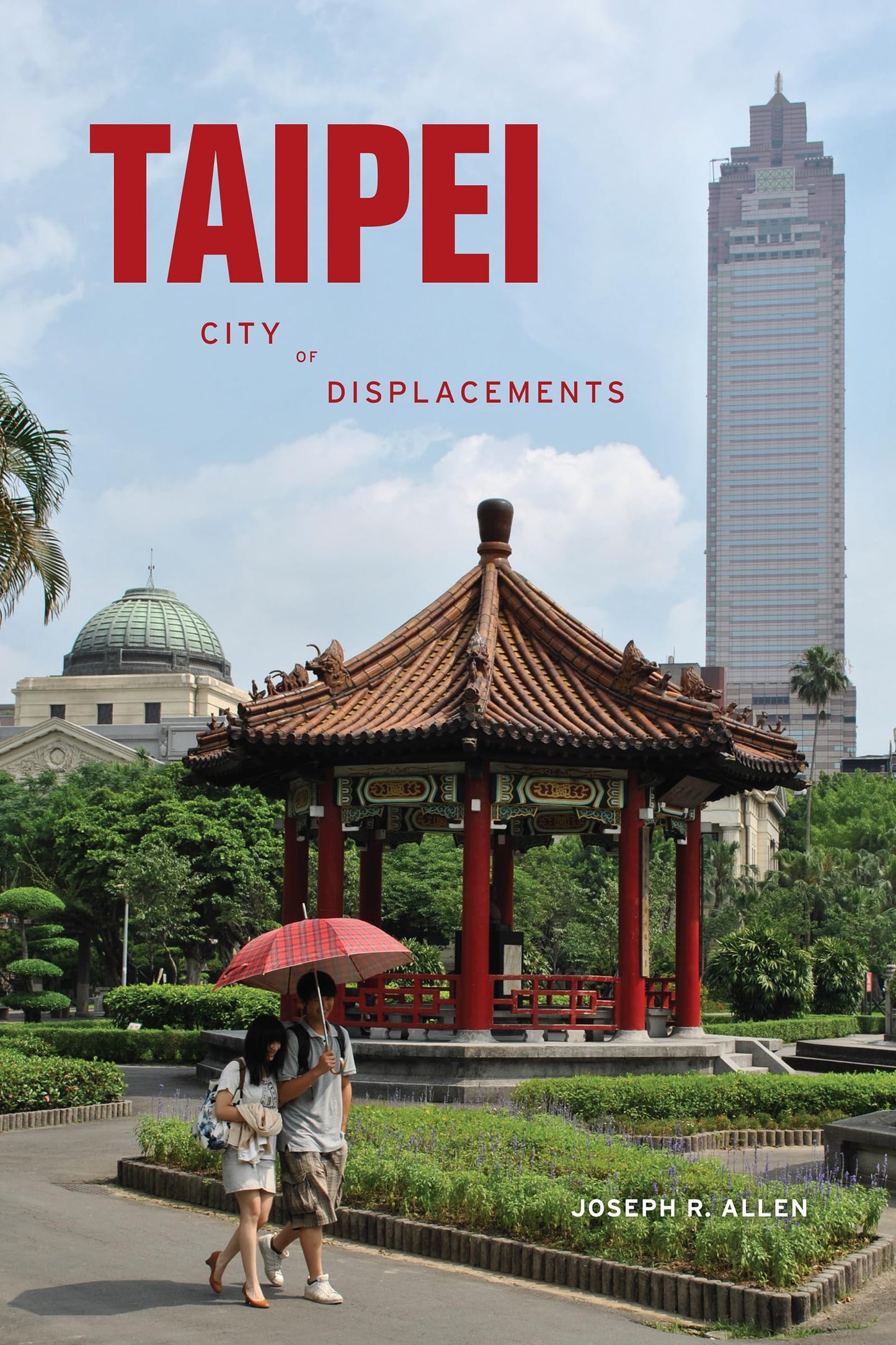 Taipei: City of Displacements (McLellan Endowed Series xx)