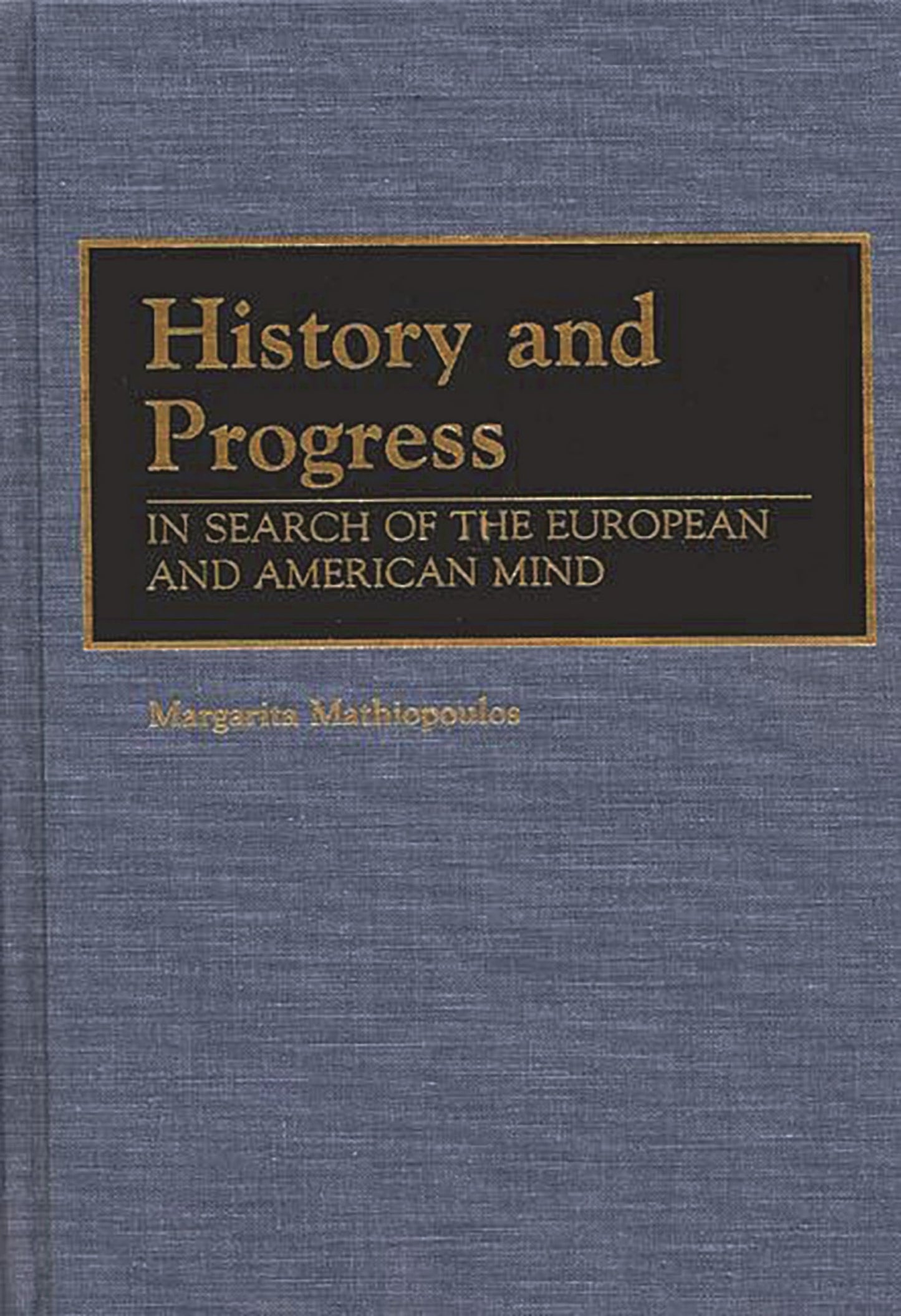 History and Progress: In Search of European and American Mind