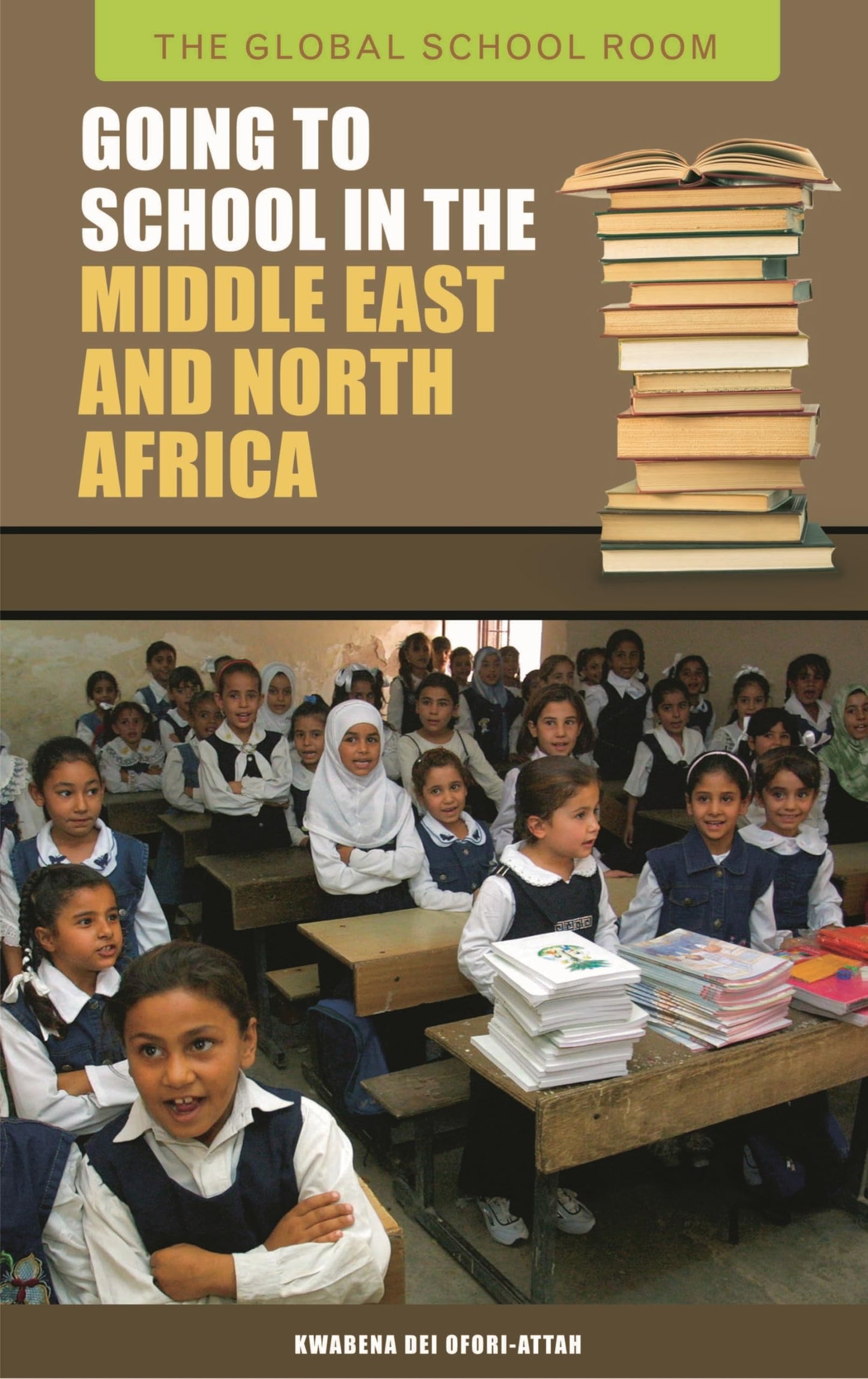 Going to School in the Middle East and North Africa (The Global School Room)