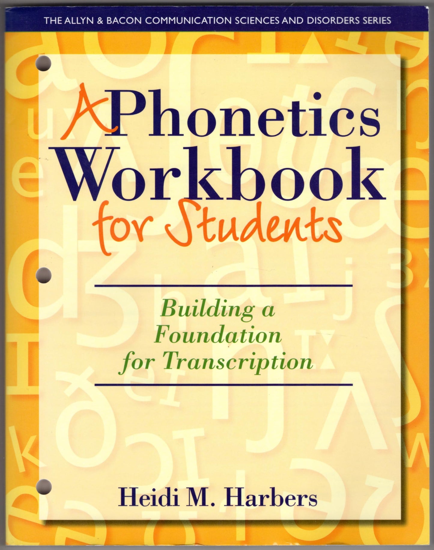 Phonetics Workbook for Students, A: Building a Foundation fo