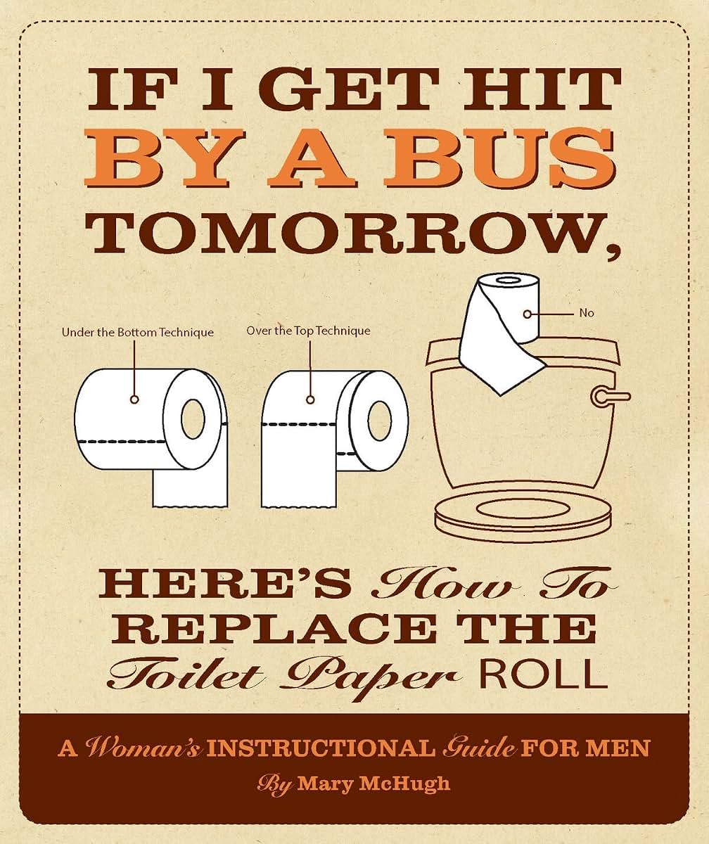 If I Get Hit By A Bus Tomorrow, Here's How To Replace The Toilet Paper Roll