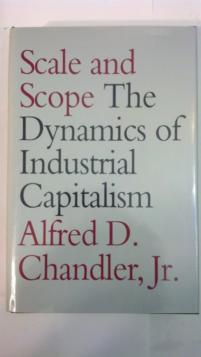 Scale and Scope: The Dynamics of Industrial Capitalism