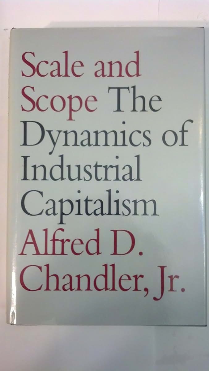 Scale and Scope: The Dynamics of Industrial Capitalism