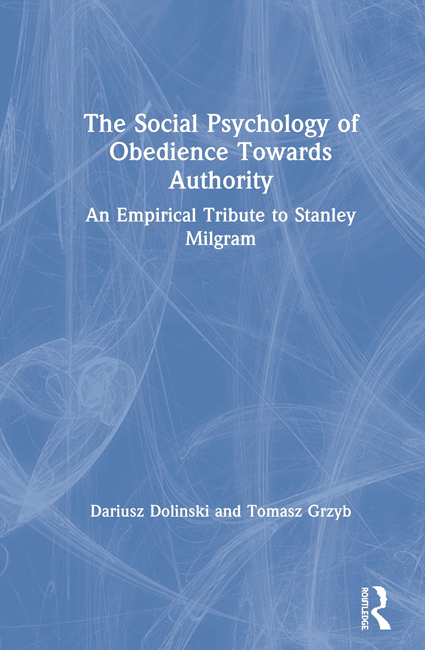The Social Psychology of Obedience Towards Authority: An Empirical Tribute to Stanley Milgram