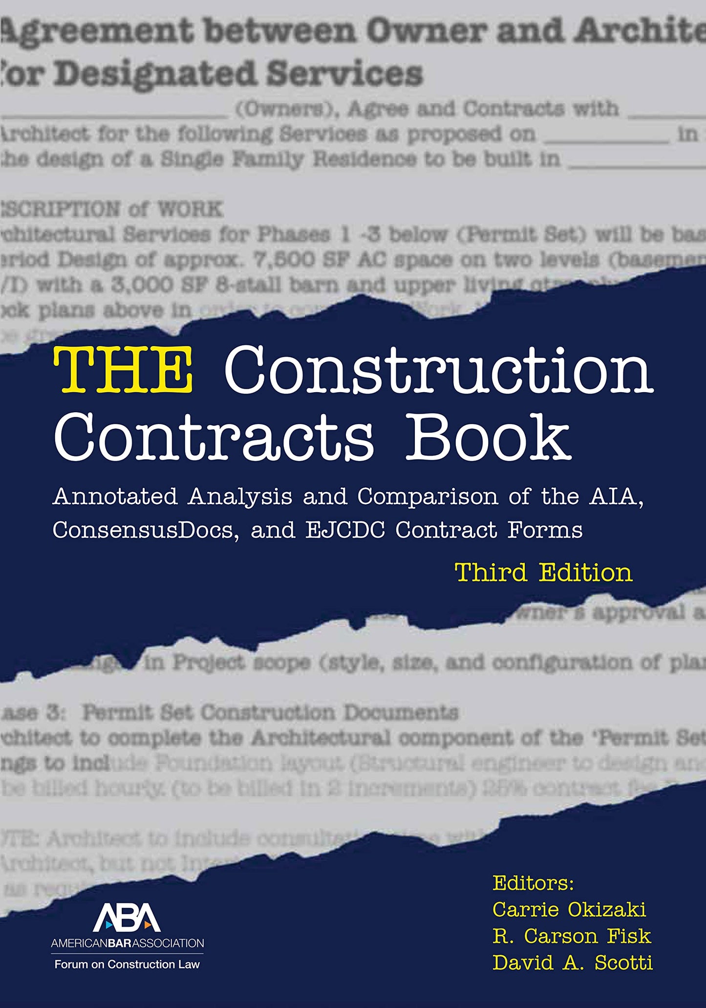 THE Construction Contracts Book: Annotated Analysis and Comparison of the AIA, Consensus Docs, and EJCDC Contract Forms, Third Edition
