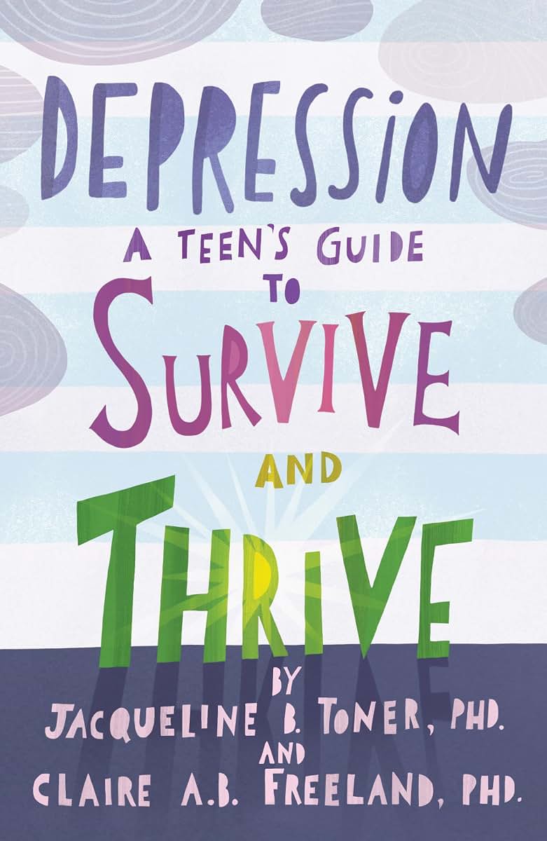 Depression: A Teens Guide to Survive and Thrive