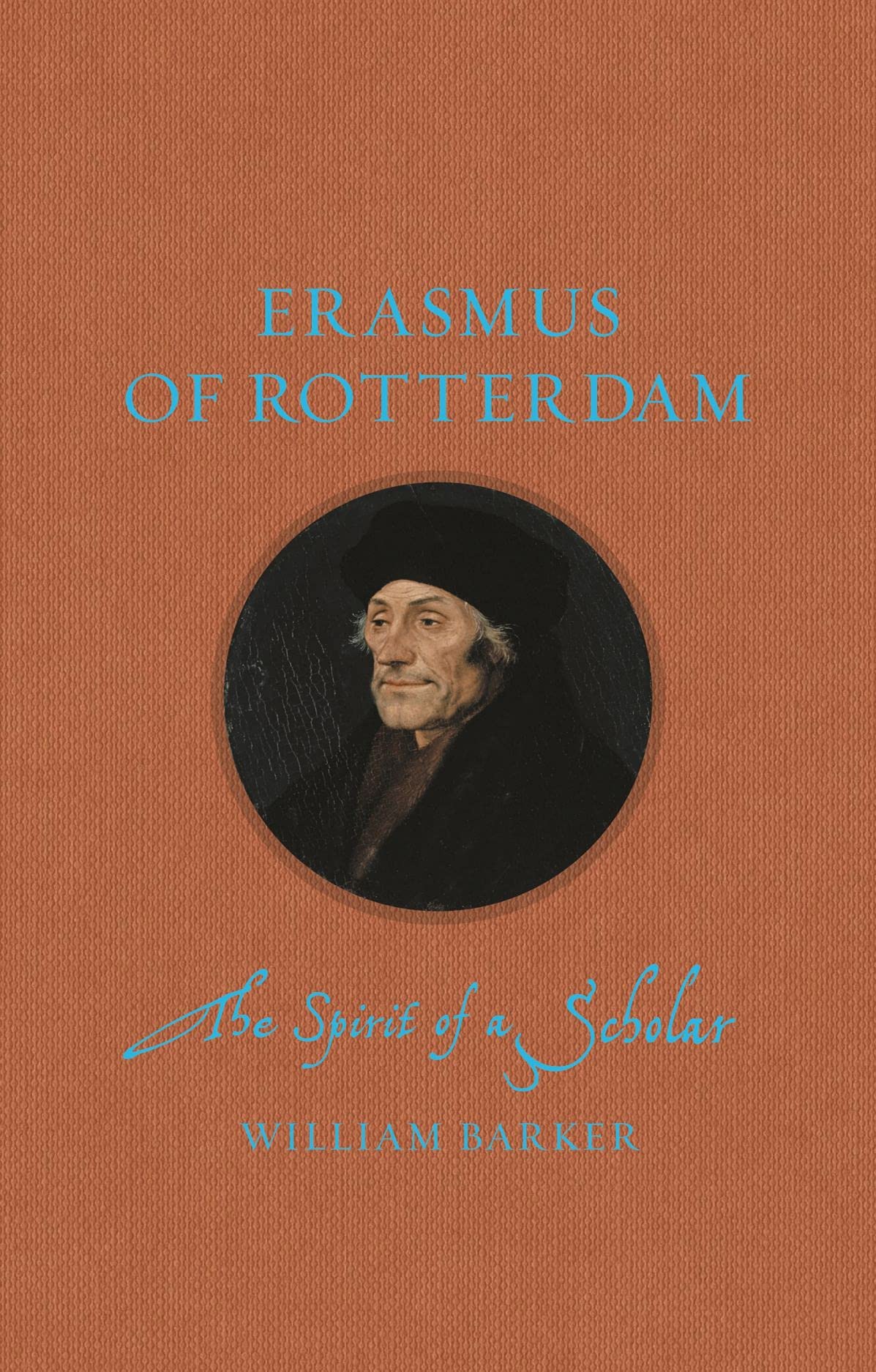Erasmus of Rotterdam: The Spirit of a Scholar (Renaissance Lives)