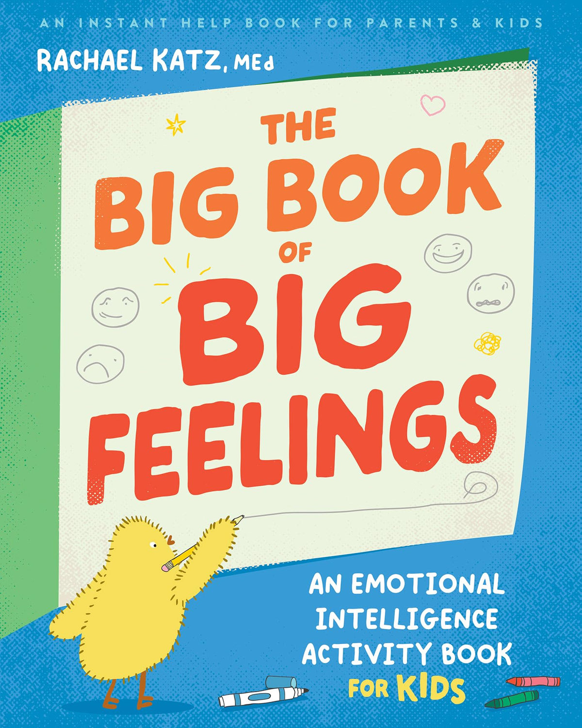 The Big Book of Big Feelings: An Emotional Intelligence Activity Book for Kids