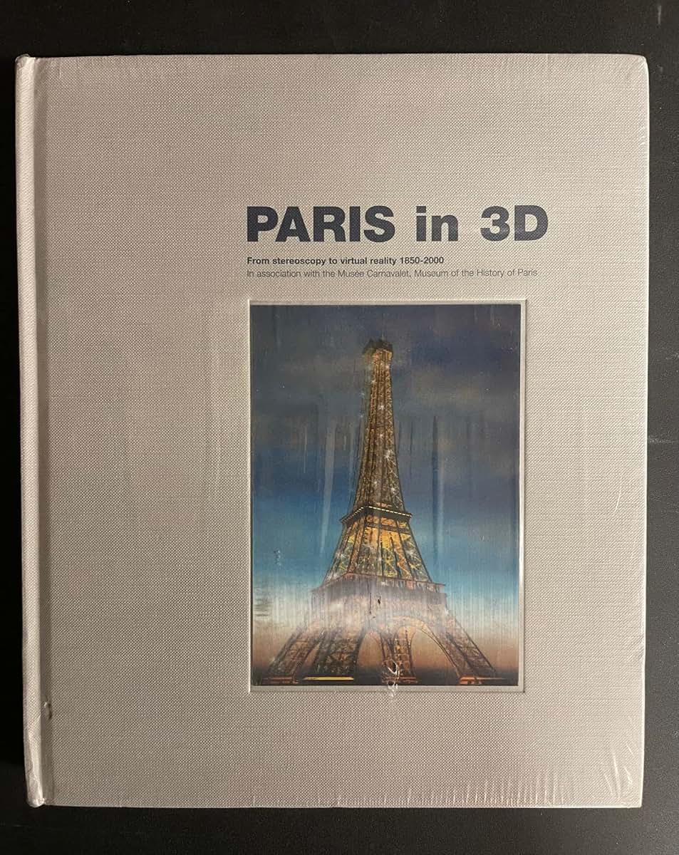 Paris in 3D: From Stereoscopy to Virtual Reality 1850-2000