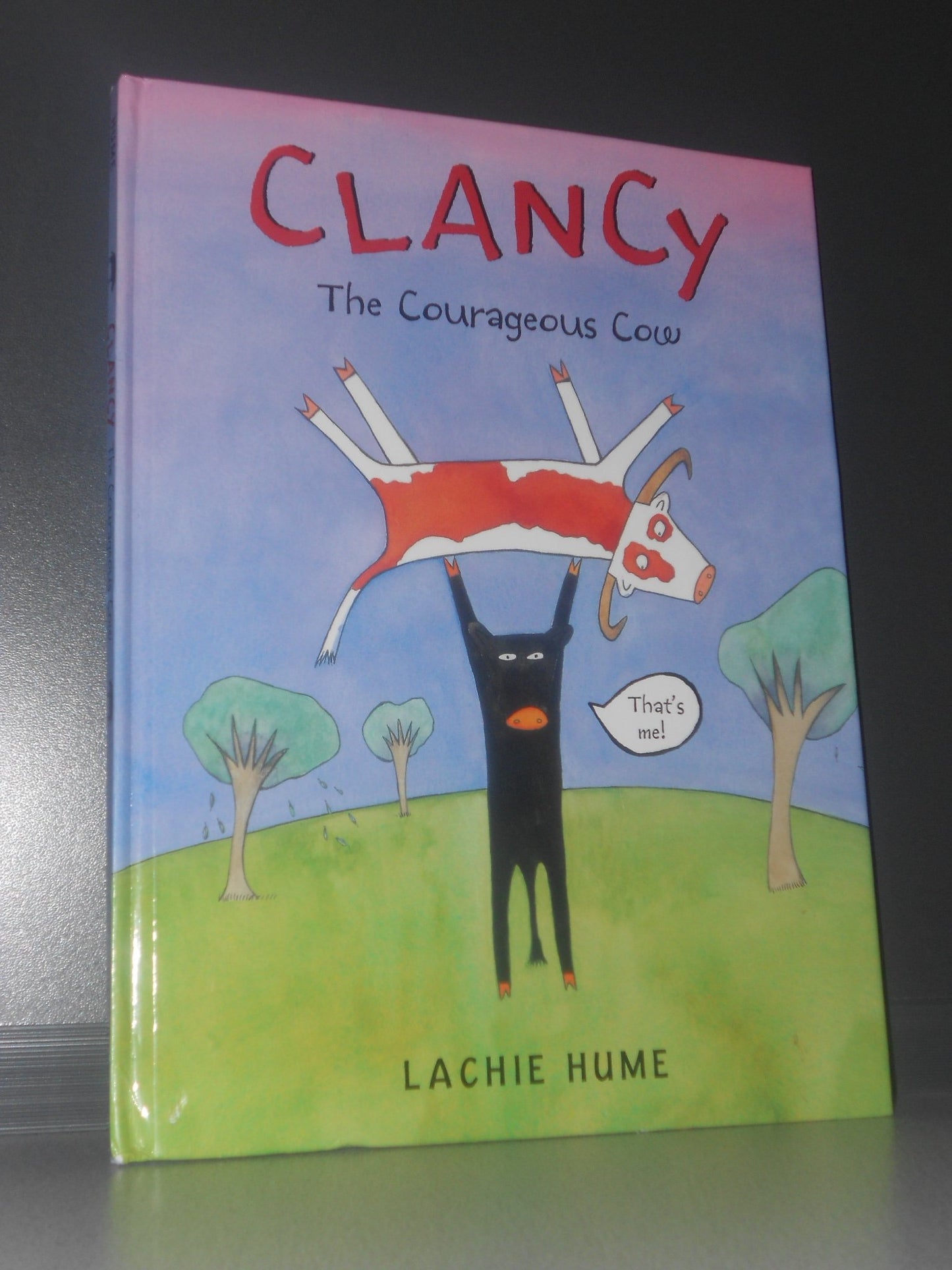 Clancy the Courageous Cow by Hume, Lachie