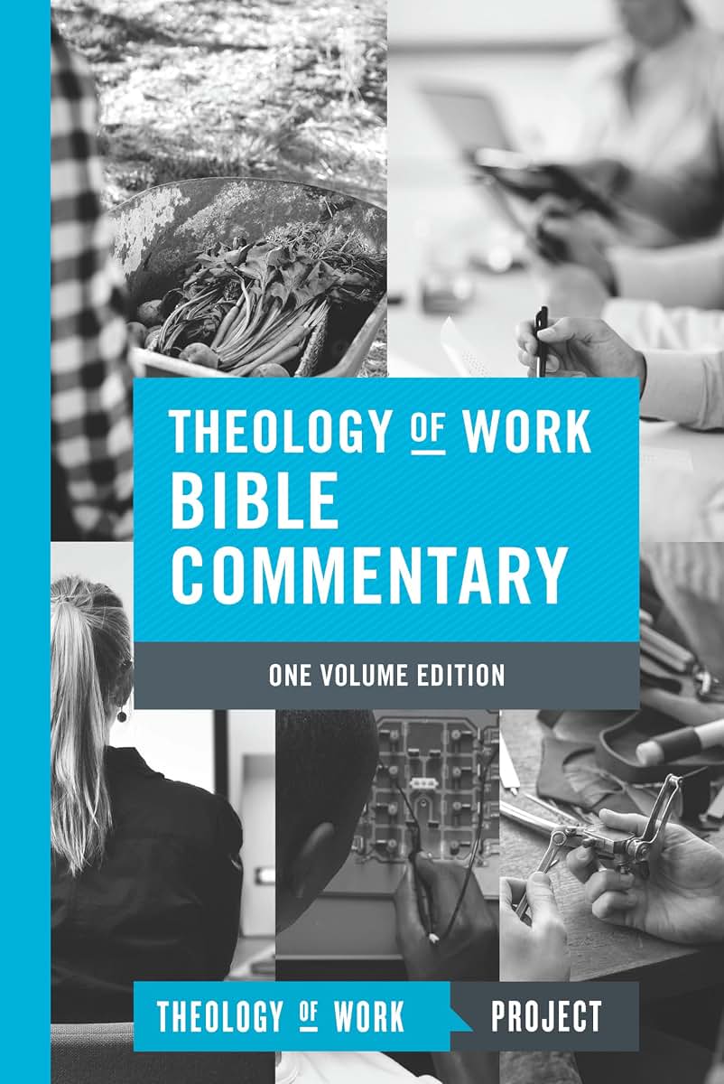 Theology of Work Bible Commentary, 1-volume edition (Theology of Work Bible Commentaries)