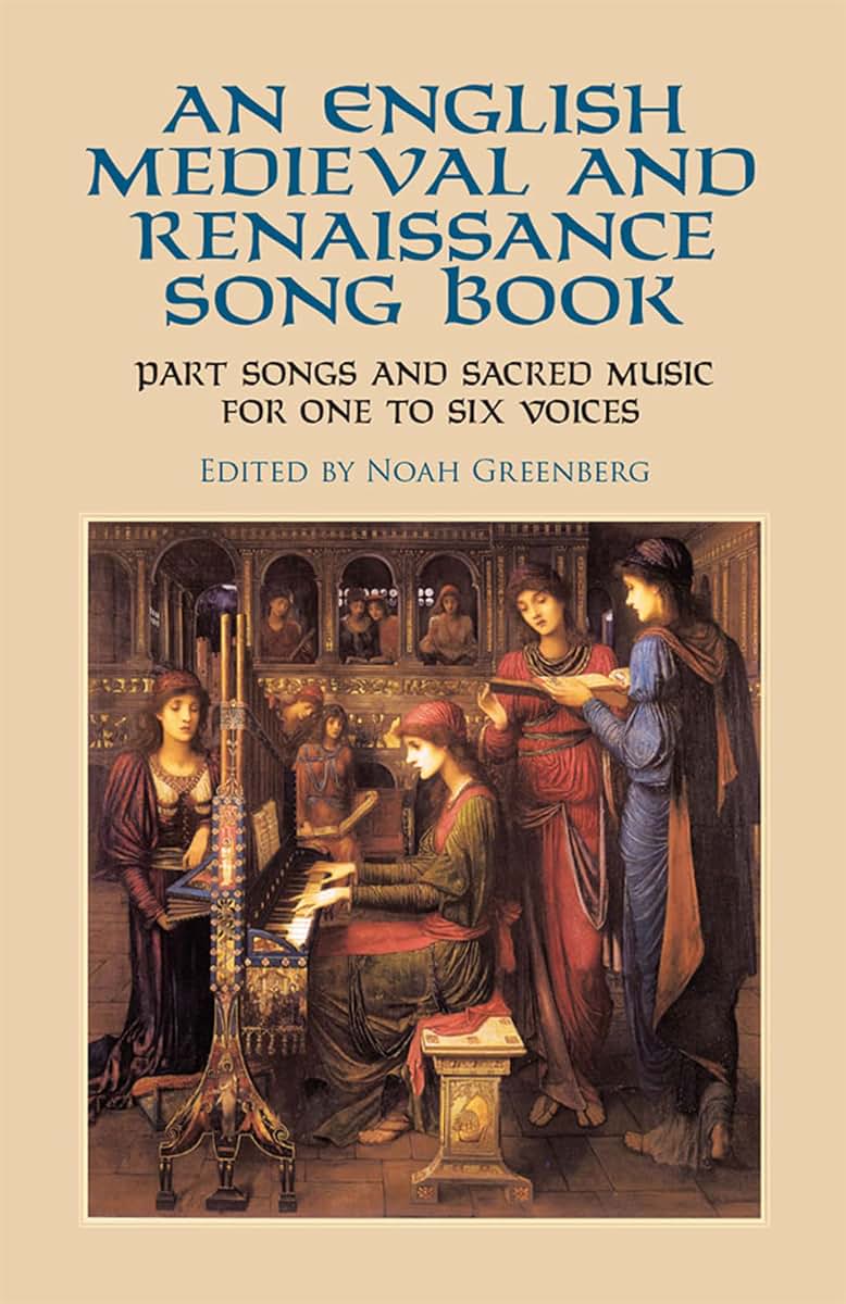 An English Medieval and Renaissance Song Book: Part Songs and Sacred Music for One to Six Voices (Dover Song Collections)