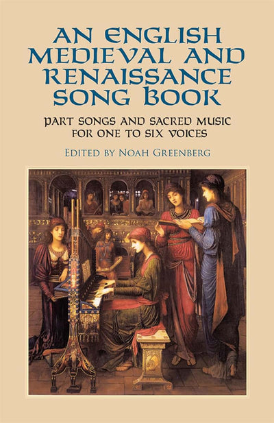 An English Medieval and Renaissance Song Book: Part Songs and Sacred Music for One to Six Voices (Dover Song Collections)