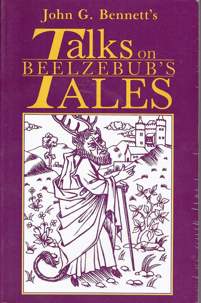 Talks on Beelzebub's Tales by John G. Bennett