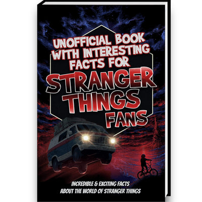 Interesting Facts for Stranger Things Fans - Stranger Things Book with over 300 Facts and Trivia About the Stranger Things Series Stranger Things ... Girls Teens (Mind-Blowing Trivia and Facts)