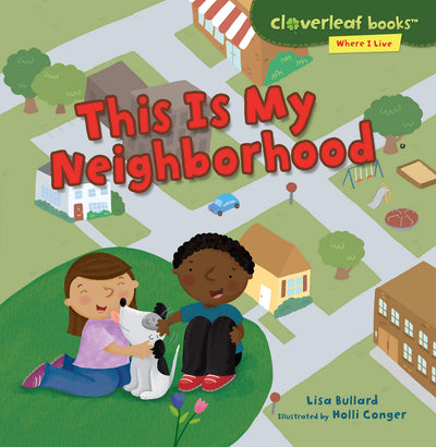 This Is My Neighborhood (Cloverleaf Books - Where I Live)
