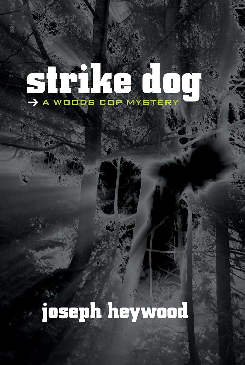 Strike Dog: A Woods Cop Mystery (Woods Cop Mysteries)