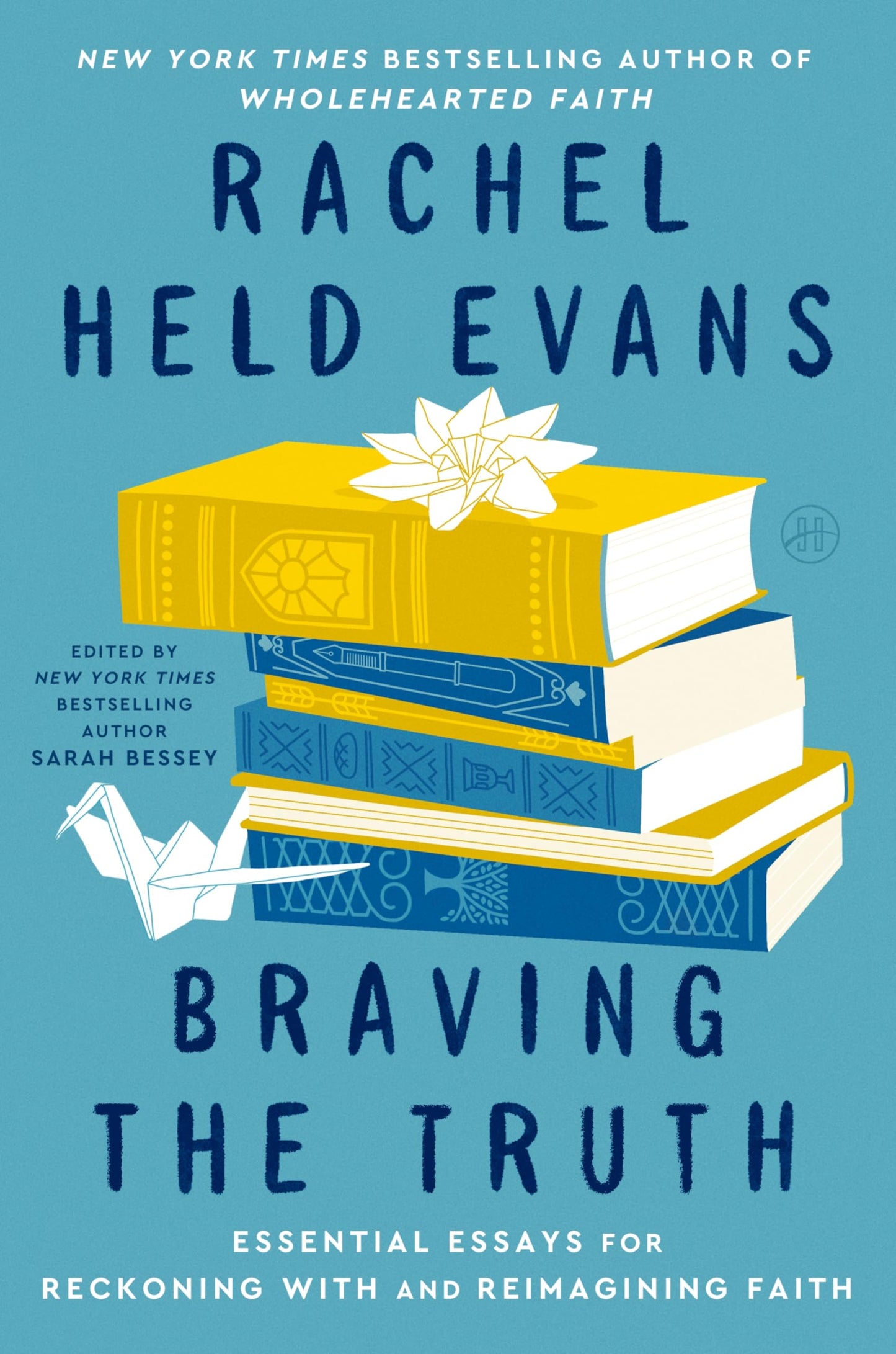 Braving the Truth: Essential Essays for Reckoning with and Reimagining Faith - An Influential Treasury to Validate Questions and Embolden Doubters