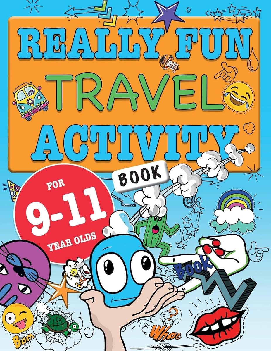 Really Fun Travel Activity Book For 9-11 Year Olds: Fun & educational activity book for nine to eleven year old children (Really Fun Activity Books For Kids)