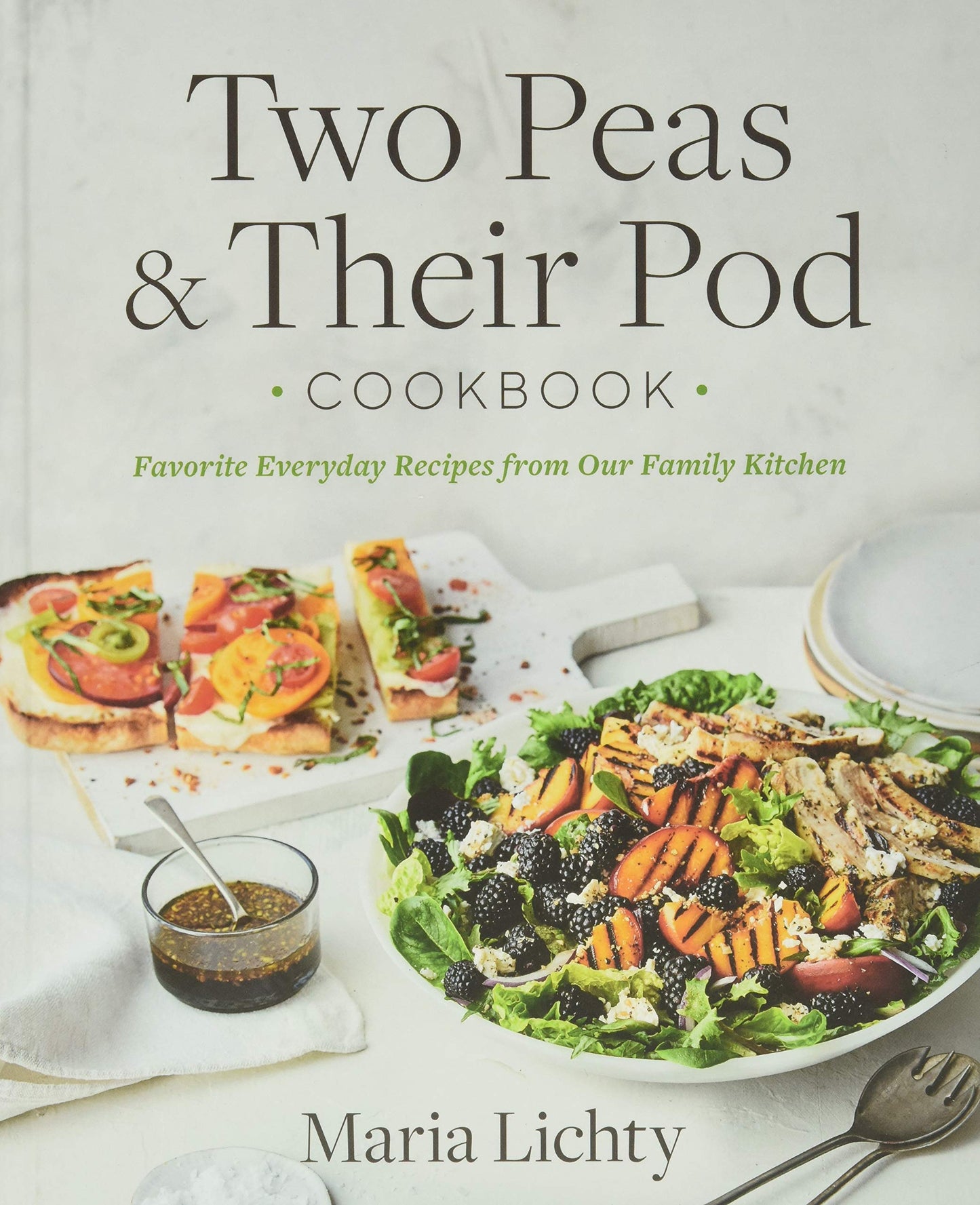 Two Peas & Their Pod Cookbook: Favorite Everyday Recipes fro