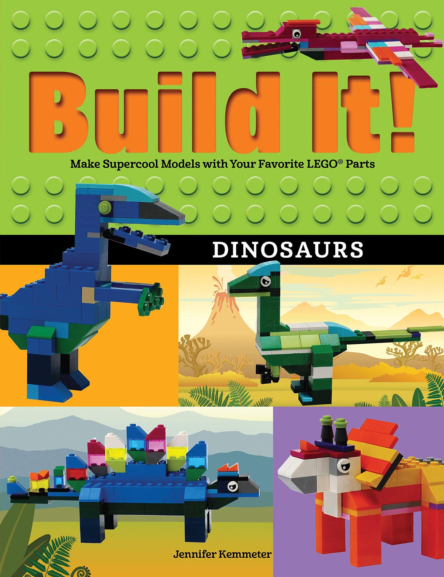 Build It! Dinosaurs: Make Supercool Models with Your Favorite LEGO Parts (Brick Books, 10)