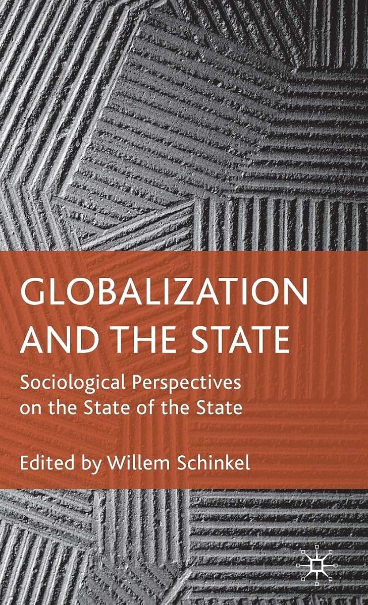 Globalization and the State: Sociological Perspectives on the State of the State