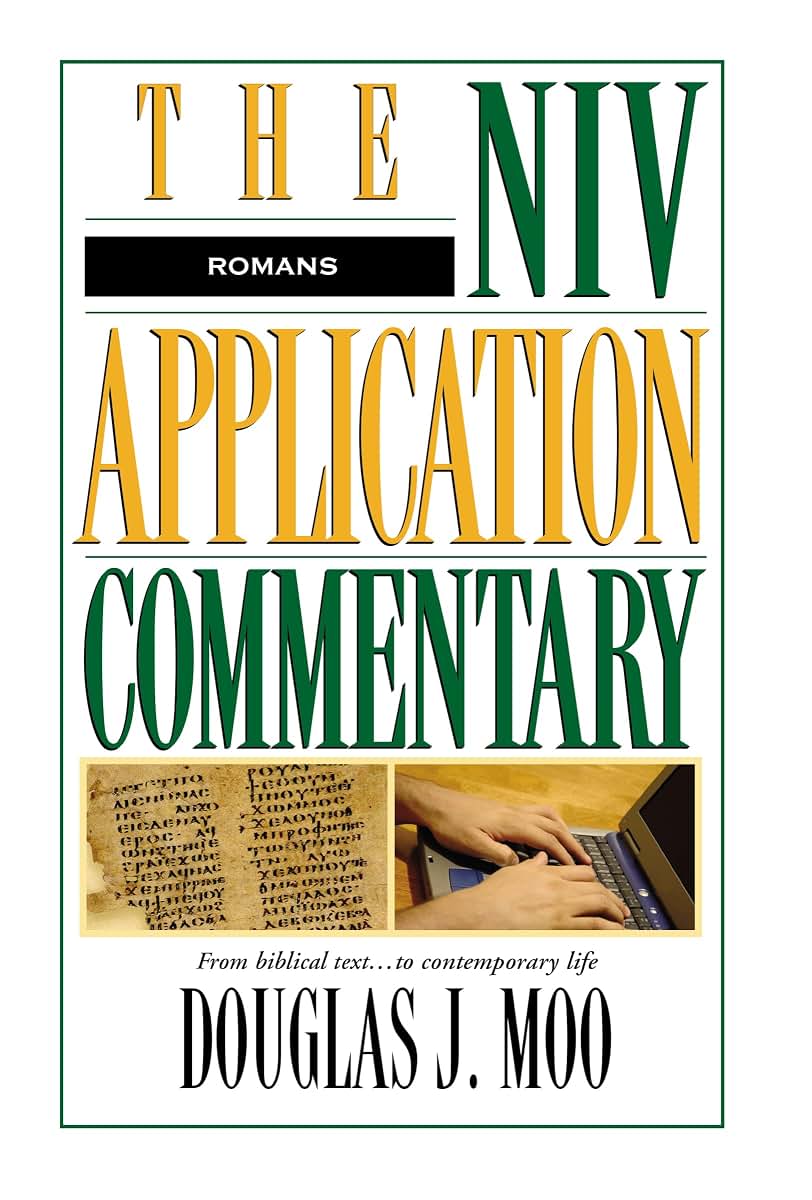 Romans: The NIV Application Commentary: From Biblical Text t