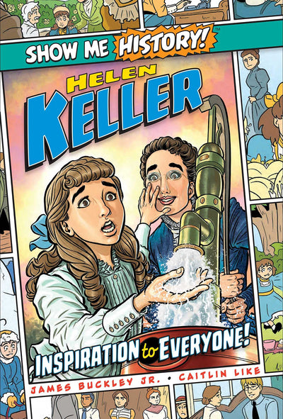 Helen Keller: Inspiration to Everyone! (Show Me History!)