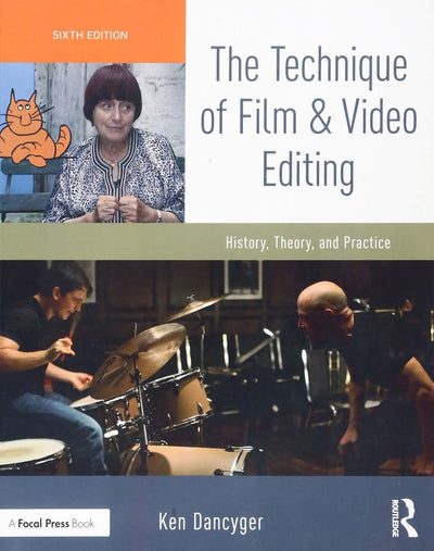 The Technique of Film and Video Editing: History, Theory, and Practice