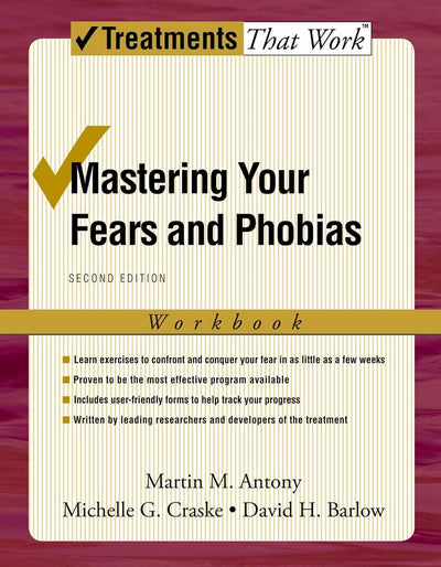 Mastering Your Fears and Phobias: Workbook, 2nd Edition (Tre