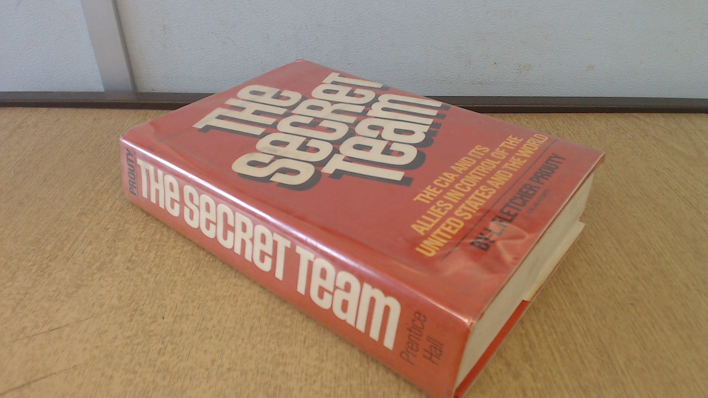 The secret team: The CIA and its allies in control of the Un