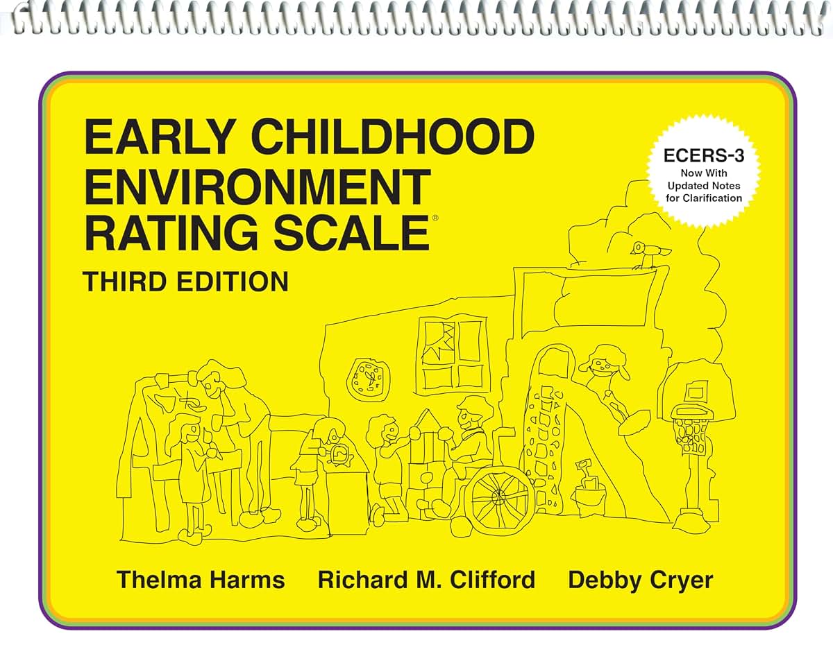 Early Childhood Environment Rating Scale (ECERS-3) by Harms